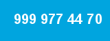 999 977 44 70